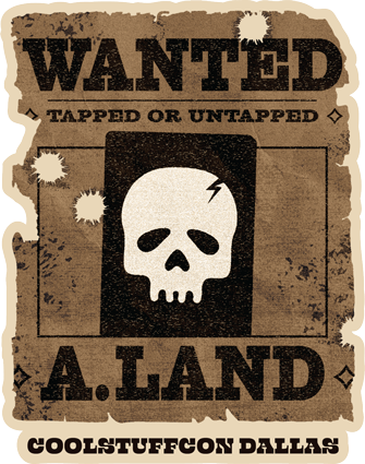 "Wanted Tapped or Untapped: A. Land" wanted poster sticker